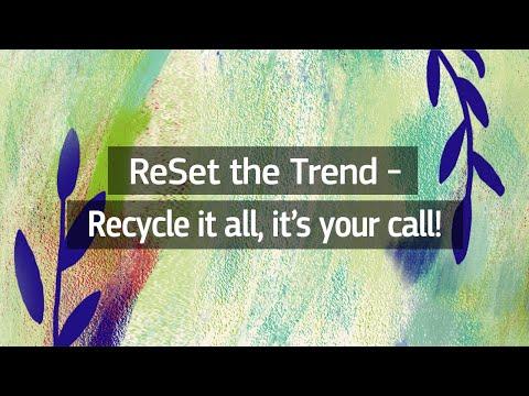 ReSet the Trend – Recycle it all, it’s your call!