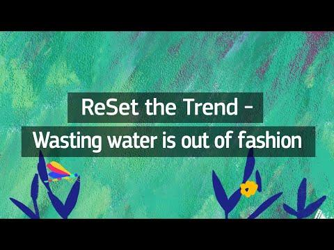 ReSet the Trend –  Wasting water is out of fashion